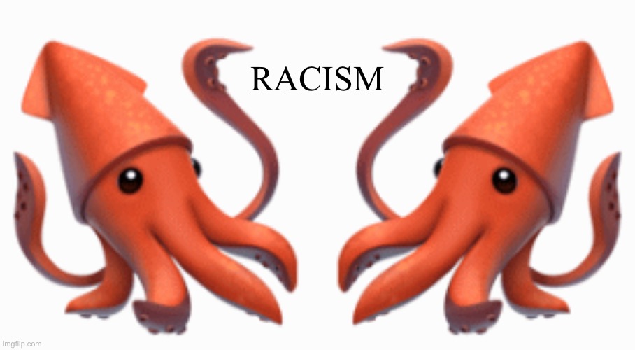 Racist squibs | RACISM | made w/ Imgflip meme maker