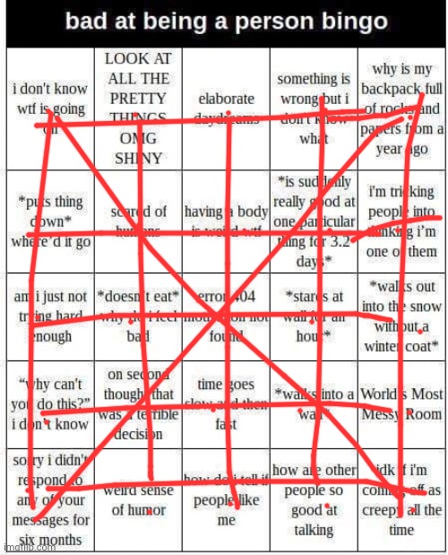 Im not even joking that is literally how i am | image tagged in bad at being a person bingo | made w/ Imgflip meme maker