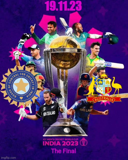 It's India vs Australia at the 2023 Cricket World Cup final, coming this sunday | 19.11.23; The Final | image tagged in cricket,world cup,australia,vs,india | made w/ Imgflip meme maker