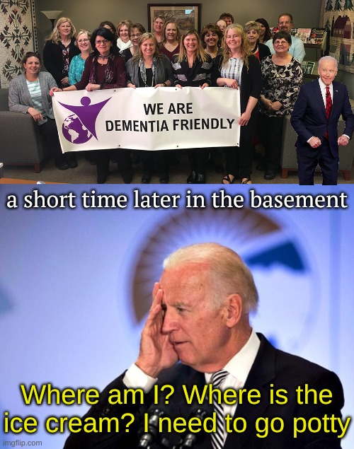 i-am-not-dementia-friendly-get-lost-joe-imgflip