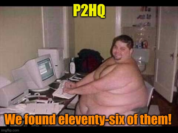 Basement Troll | P2HQ We found eleventy-six of them! | image tagged in basement troll | made w/ Imgflip meme maker