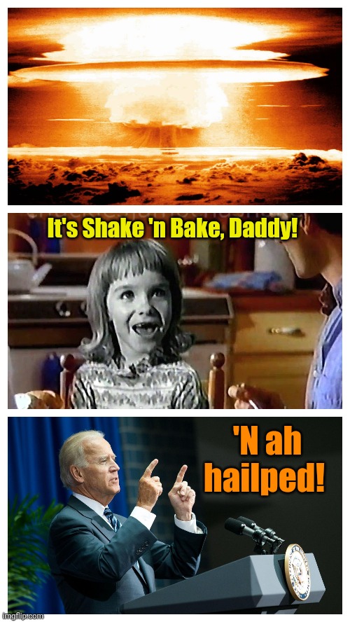 70's Commercial Redux | It's Shake 'n Bake, Daddy! 'N ah hailped! | made w/ Imgflip meme maker