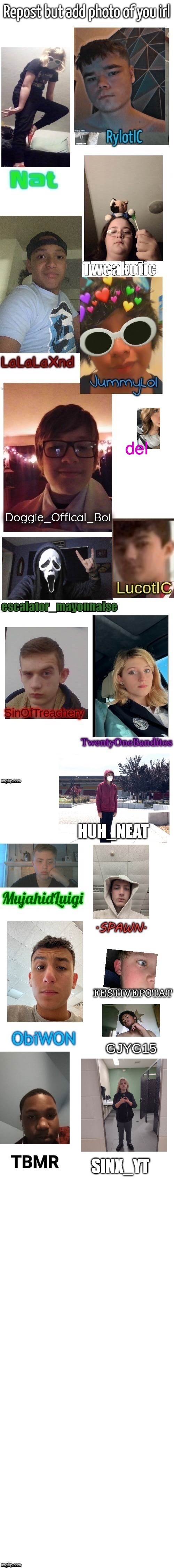 was bout to make fun of most of you guys until I looked at my self | SINX_YT | made w/ Imgflip meme maker