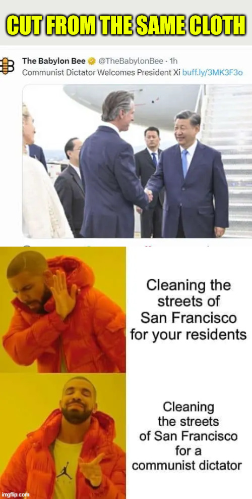 All it took was two communist dictators and a dementia riddled pResident | CUT FROM THE SAME CLOTH | image tagged in two,communist,dictator,clean up,san francisco | made w/ Imgflip meme maker