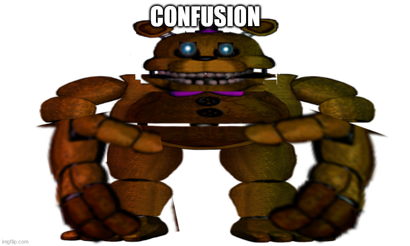 edited fredbear | CONFUSION | image tagged in edited fredbear | made w/ Imgflip meme maker