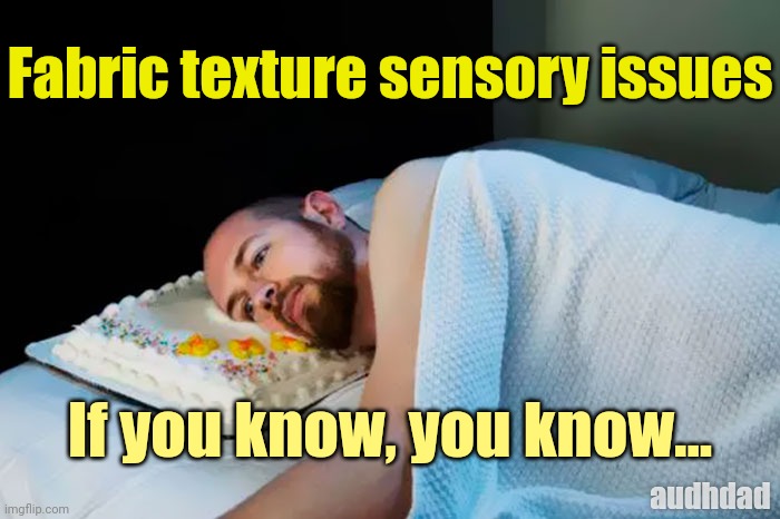 If you know, you know | Fabric texture sensory issues; If you know, you know... audhdad | image tagged in finding the right pillow,memes,audhd,autism,textures,sensory | made w/ Imgflip meme maker