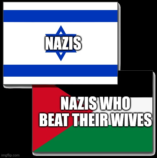 NAZIS; NAZIS WHO BEAT THEIR WIVES | made w/ Imgflip meme maker