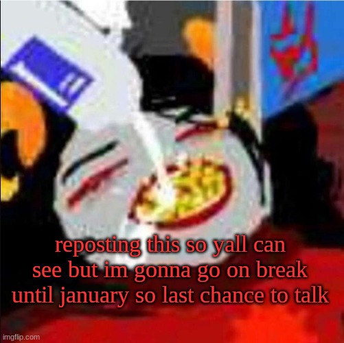 Carne Vale is objectively the best song ever made | reposting this so yall can see but im gonna go on break until january so last chance to talk | image tagged in breakfast | made w/ Imgflip meme maker