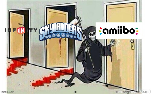 What happened to Toys to life?(At least amiibo still exist) | image tagged in grim reaper knocking door,skylanders,disney infinity,amiibo,toys to life | made w/ Imgflip meme maker