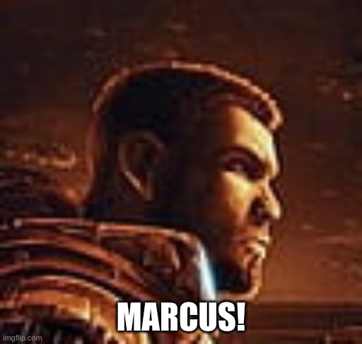 MARCUS! | made w/ Imgflip meme maker