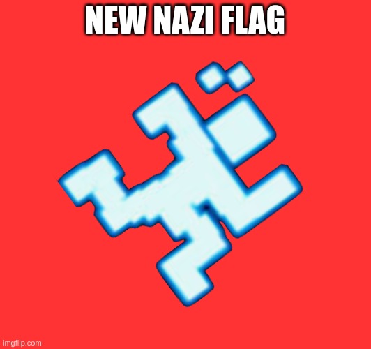 heil fredlr | NEW NAZI FLAG | image tagged in germany | made w/ Imgflip meme maker