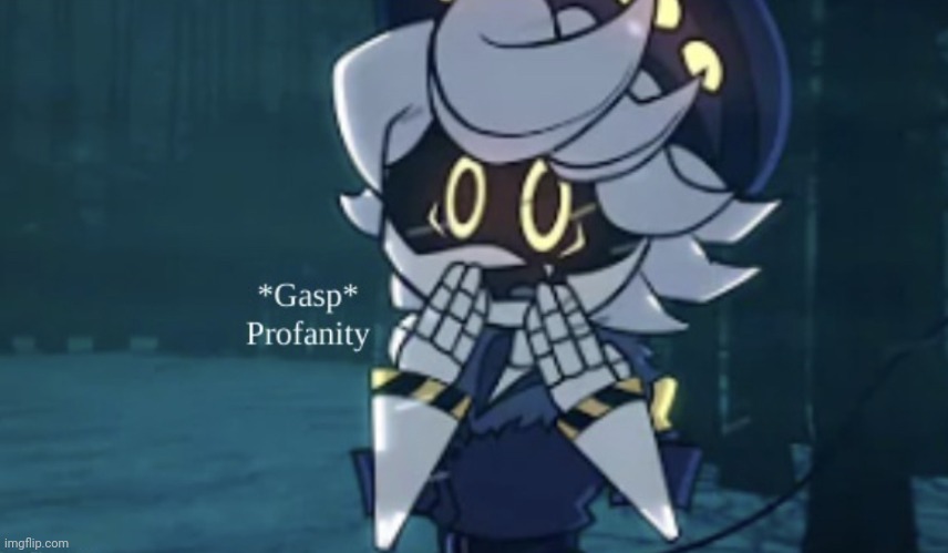 *Gasp* Profanity! | image tagged in gasp profanity | made w/ Imgflip meme maker