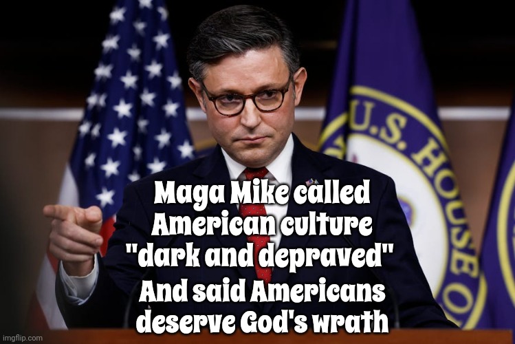 They Said Aids Was A Punishment From God UNTIL It Started Killing Women And Children | Maga Mike called American culture "dark and depraved"; And said Americans deserve God's wrath | image tagged in scumbag maga,scumbag evangelicals,scumbag trump,scumbag republicans,lock him up,memes | made w/ Imgflip meme maker