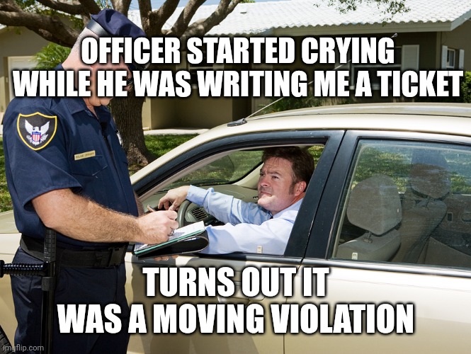 Cop writes ticket - Imgflip