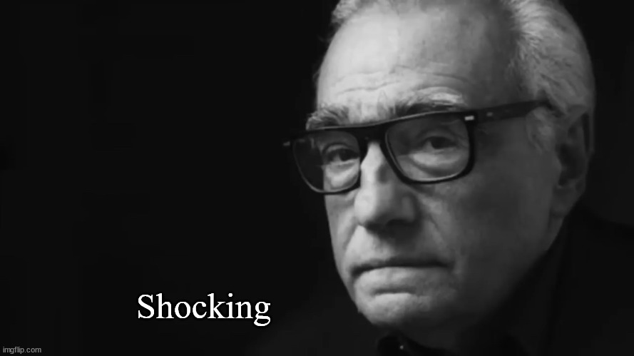Martin Scorsese | Shocking | image tagged in martin scorsese | made w/ Imgflip meme maker