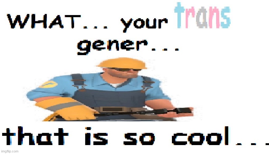 en gener when trans gener | made w/ Imgflip meme maker