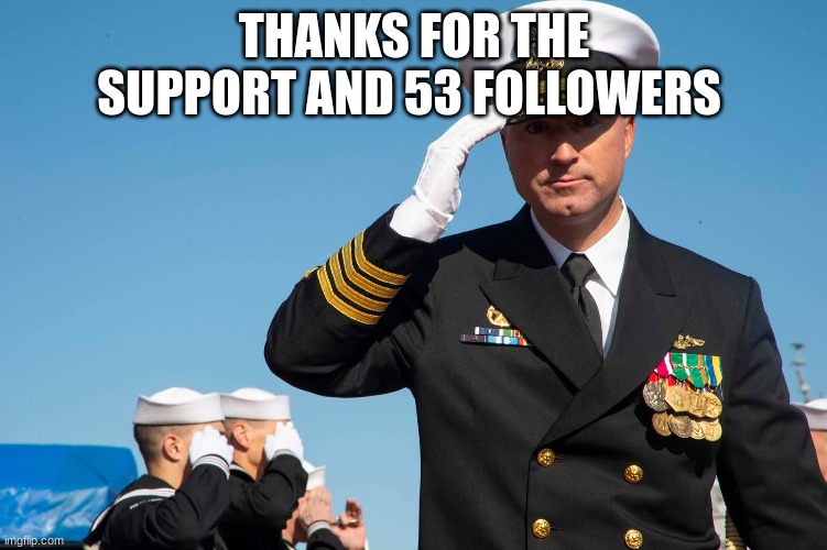 THANKS FOR THE SUPPORT AND 53 FOLLOWERS | made w/ Imgflip meme maker