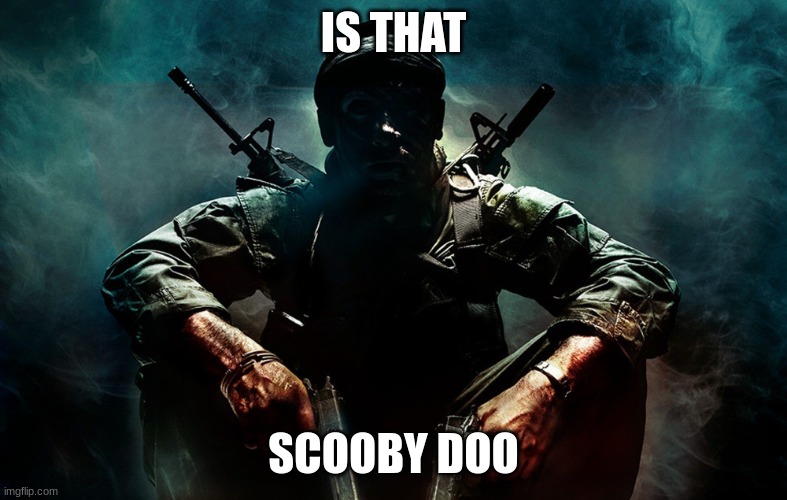 Is that X | IS THAT SCOOBY DOO | image tagged in is that x | made w/ Imgflip meme maker
