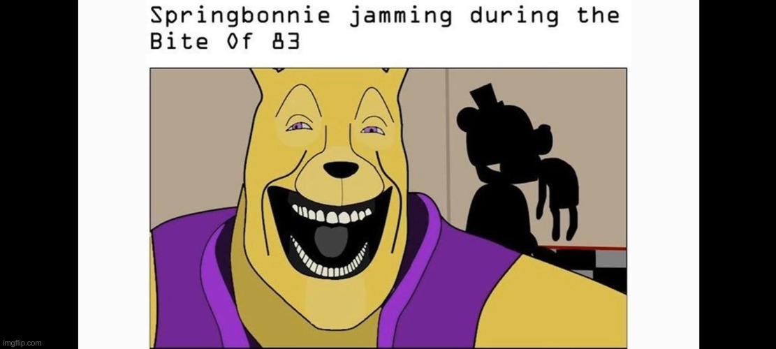 was that the bite of 87 | image tagged in fnaf | made w/ Imgflip meme maker