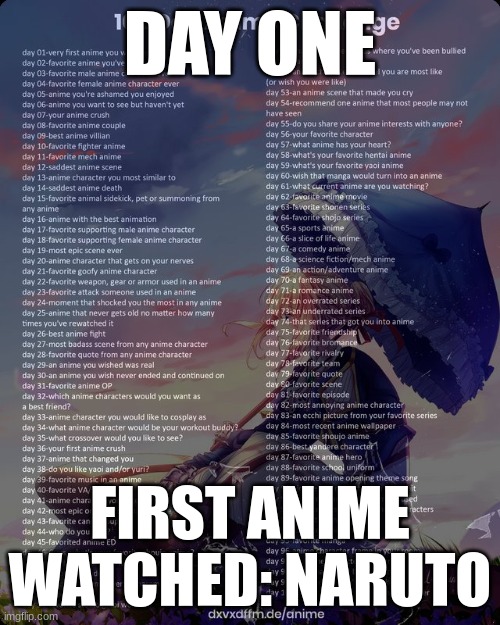 re doing this cuz i don't remember where I was at ^^ | DAY ONE; FIRST ANIME WATCHED: NARUTO | image tagged in 100 day anime challenge | made w/ Imgflip meme maker