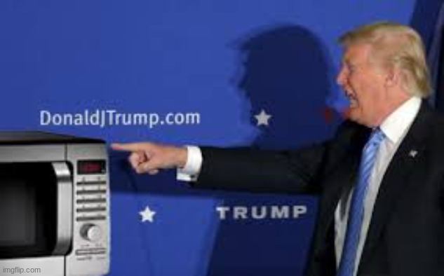 Trump spy microwave | image tagged in trump spy microwave | made w/ Imgflip meme maker
