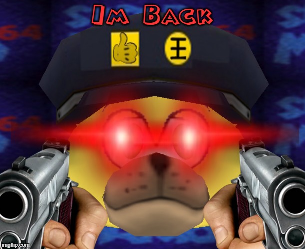Im Back | made w/ Imgflip meme maker