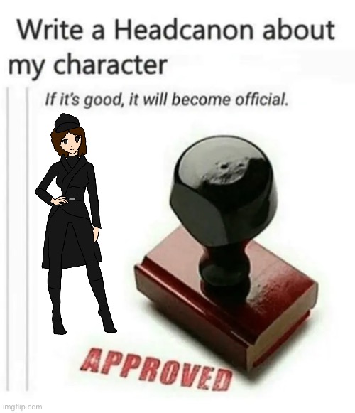 write a headcanon about my character | image tagged in write a headcanon about my character | made w/ Imgflip meme maker