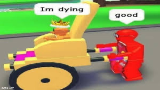 I’m dieing | image tagged in guess i'll die | made w/ Imgflip meme maker
