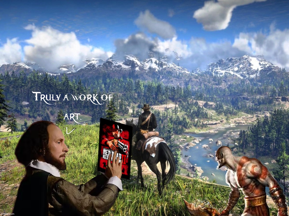 I got to make this for english class lmao | image tagged in technically a drawing,photoshop,rdr2,shakespeare,kratos | made w/ Imgflip meme maker