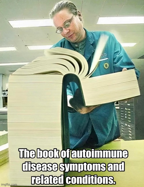 Autoimmune Disease Related Symptoms Book | image tagged in book,medical,disease,illness,dictionary | made w/ Imgflip meme maker