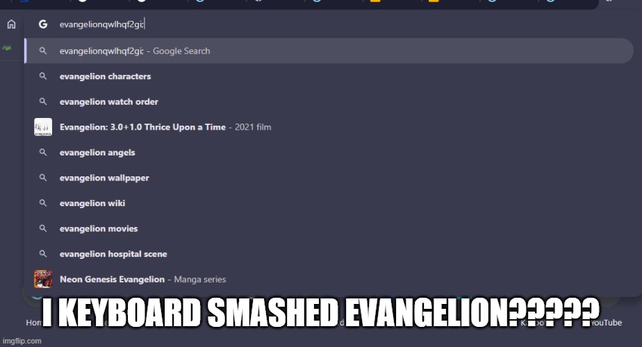 helpwhat | I KEYBOARD SMASHED EVANGELION????? | image tagged in what | made w/ Imgflip meme maker