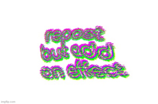 you can use effects from or not from imgflip :) | made w/ Imgflip meme maker