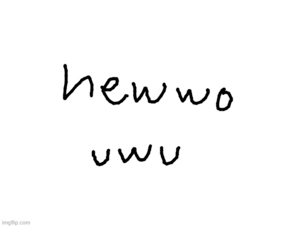 owo | made w/ Imgflip meme maker