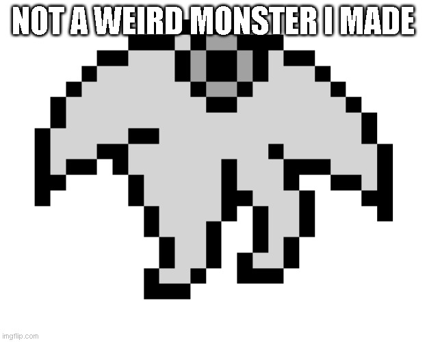 Can you guess what it is?? | NOT A WEIRD MONSTER I MADE | made w/ Imgflip meme maker