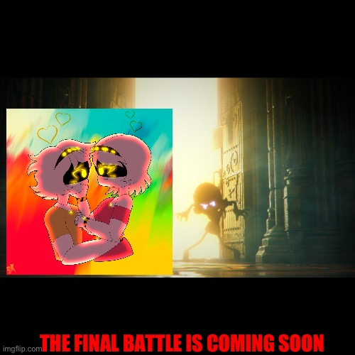 We are here | THE FINAL BATTLE IS COMING SOON | image tagged in murder drones | made w/ Imgflip meme maker