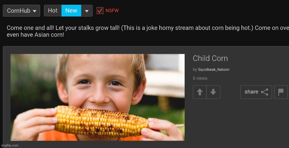 Opening this horny stream was a bad idea, I'm already getting child corn raids | made w/ Imgflip meme maker
