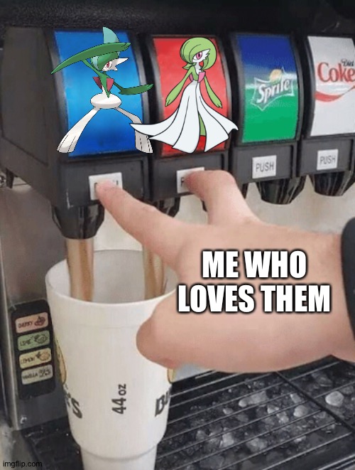 Pushing two soda buttons | ME WHO LOVES THEM | image tagged in pushing two soda buttons,pokemon | made w/ Imgflip meme maker