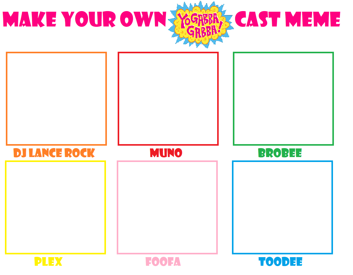 High Quality Make Your Own Yo Gabba Gabba Cast Meme Blank Meme Template