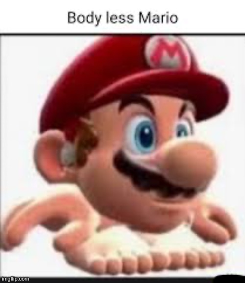 Bodyless mario | image tagged in bodyless mario | made w/ Imgflip meme maker