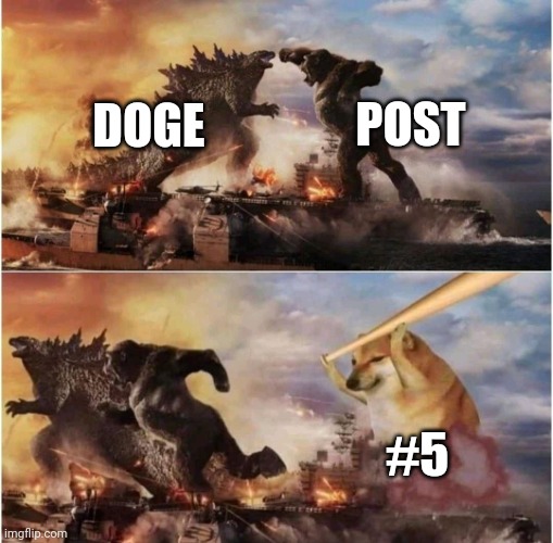 Kong Godzilla Doge | POST; DOGE; #5 | image tagged in kong godzilla doge | made w/ Imgflip meme maker