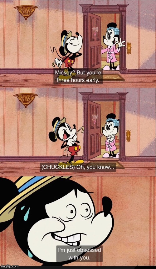 Mickeys obsessed | image tagged in mickeys obsessed | made w/ Imgflip meme maker