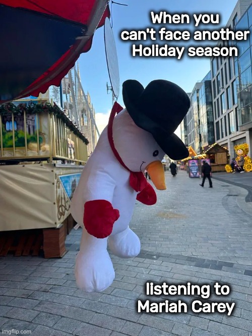 The Easy Way Out | When you can't face another Holiday season; listening to Mariah Carey | image tagged in christmas carol,mariah carey,scariest things on earth,boooooring,every year | made w/ Imgflip meme maker