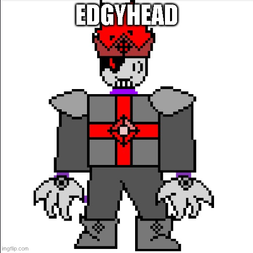 EDGYHEAD | made w/ Imgflip meme maker