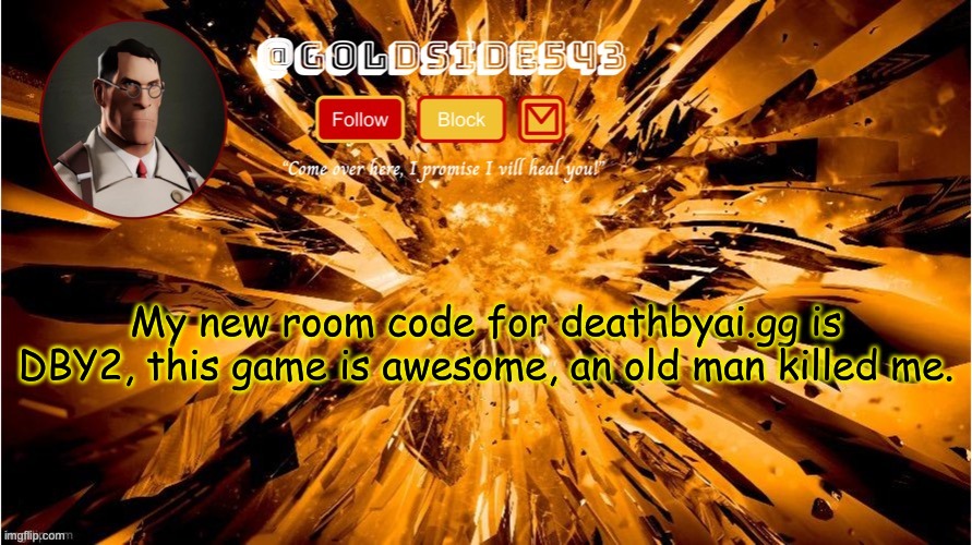 Link: deathbyai.gg Room Code: DBY2. | My new room code for deathbyai.gg is DBY2, this game is awesome, an old man killed me. | image tagged in gold's announcement template | made w/ Imgflip meme maker