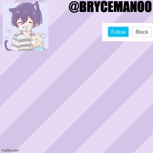 BrycemanOO new announcement template | image tagged in brycemanoo new announcement template | made w/ Imgflip meme maker