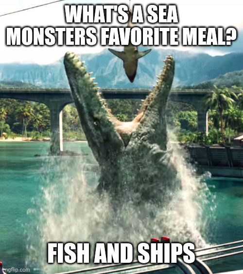 Pliosaurus Eating | WHAT'S A SEA MONSTERS FAVORITE MEAL? FISH AND SHIPS | image tagged in pliosaurus eating | made w/ Imgflip meme maker