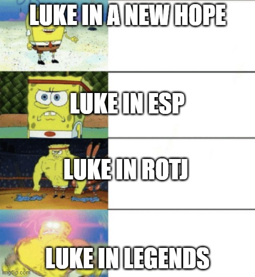 Luke's weak to strong non canon in a nutshell | LUKE IN A NEW HOPE; LUKE IN ESP; LUKE IN ROTJ; LUKE IN LEGENDS | image tagged in star wars | made w/ Imgflip meme maker