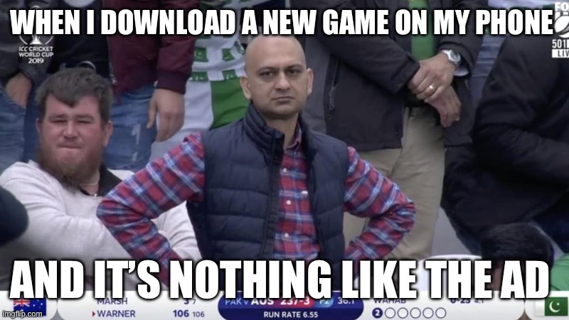 Dissappointed Muhammed | WHEN I DOWNLOAD A NEW GAME ON MY PHONE; AND IT’S NOTHING LIKE THE AD | image tagged in dissappointed muhammed,video games,download,phone | made w/ Imgflip meme maker