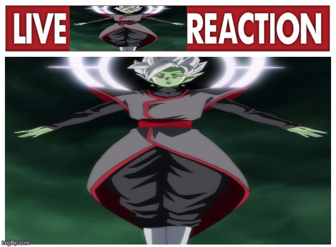 Live zamasu reactions | image tagged in memes,funny | made w/ Imgflip meme maker