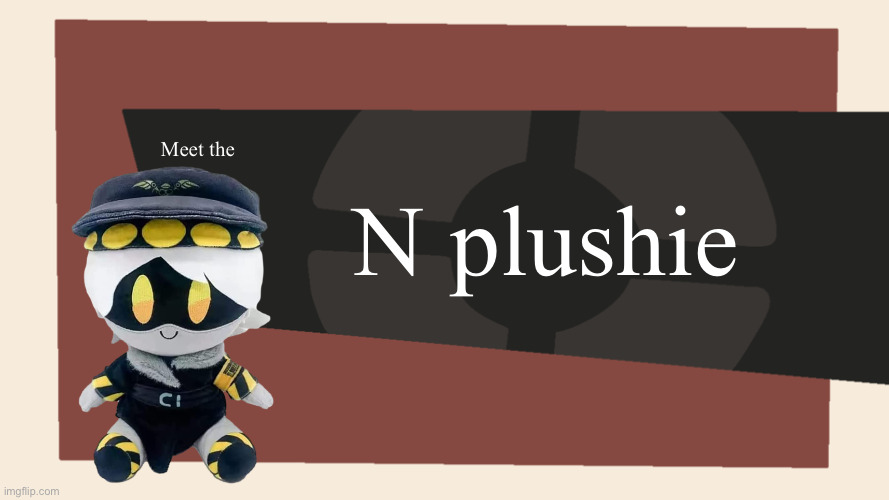 Meet the <Blank> | Meet the N plushie | image tagged in meet the blank | made w/ Imgflip meme maker